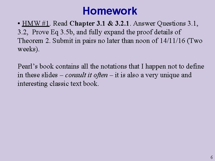 Homework • HMW #1. Read Chapter 3. 1 & 3. 2. 1. Answer Questions