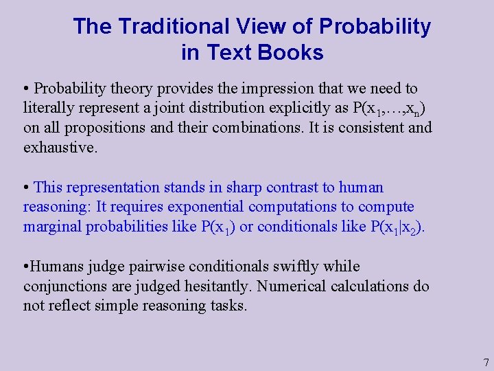 The Traditional View of Probability in Text Books • Probability theory provides the impression