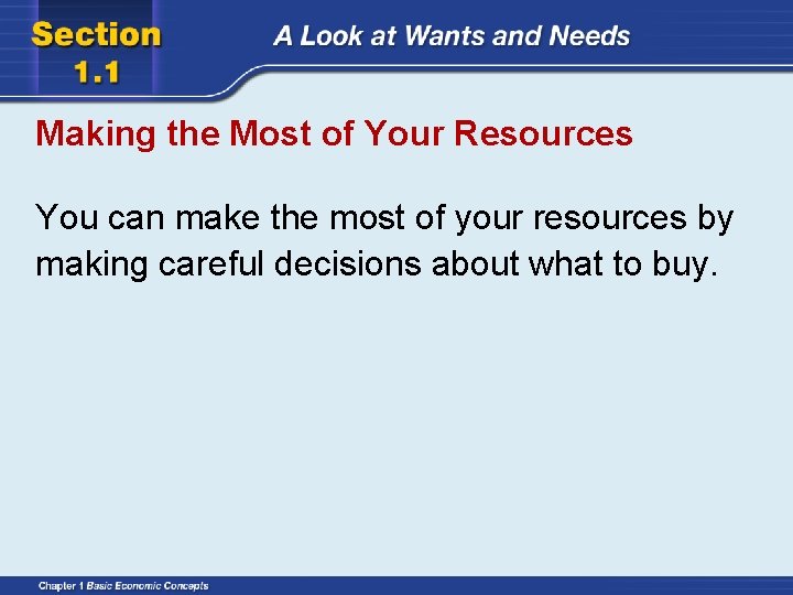 Making the Most of Your Resources You can make the most of your resources