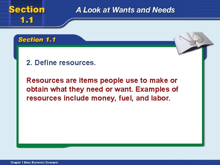 2. Define resources. Resources are items people use to make or obtain what they