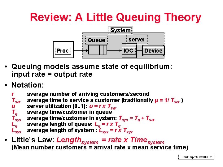 Review: A Little Queuing Theory System Queue Proc server IOC Device • Queuing models