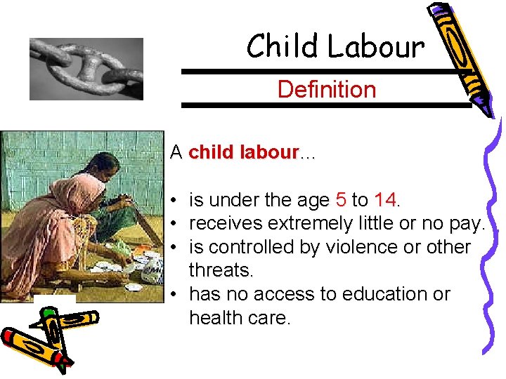 Child Labour Definition A child labour… • • • Source: BBC is under the