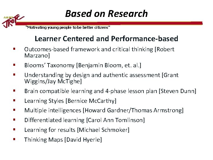 Based on Research “Motivating young people to be better citizens” Learner Centered and Performance-based