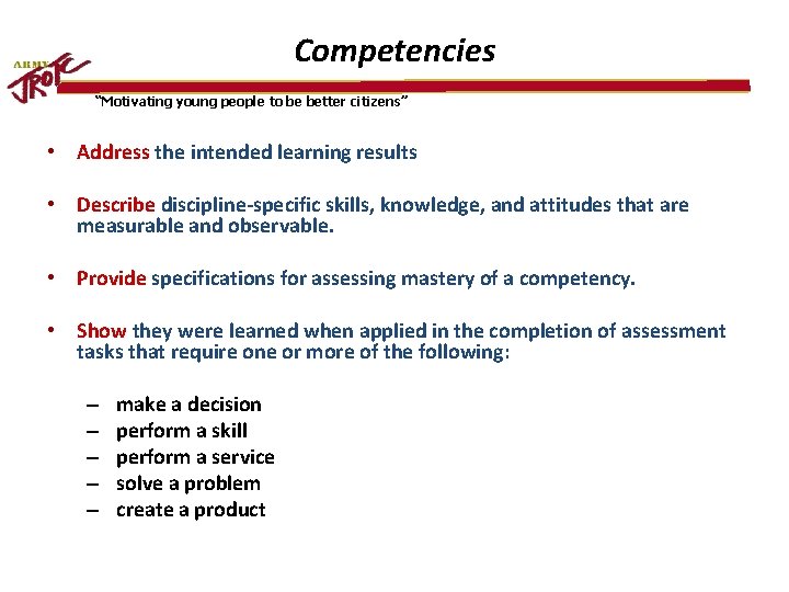 Competencies “Motivating young people to be better citizens” • Address the intended learning results