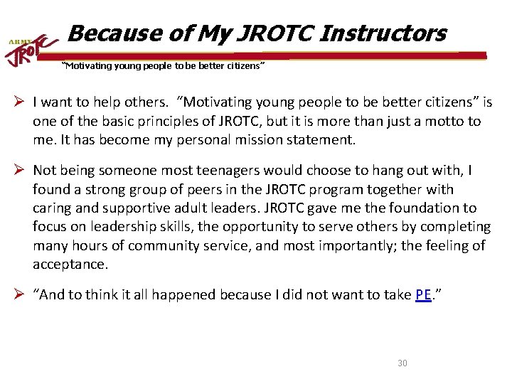 Because of My JROTC Instructors “Motivating young people to be better citizens” Ø I