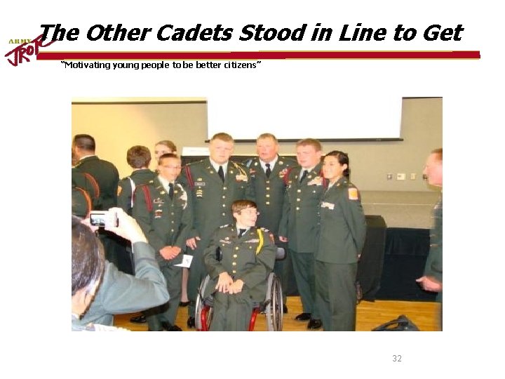 The Other Cadets Stood in Line to Get “Motivating young people to be better