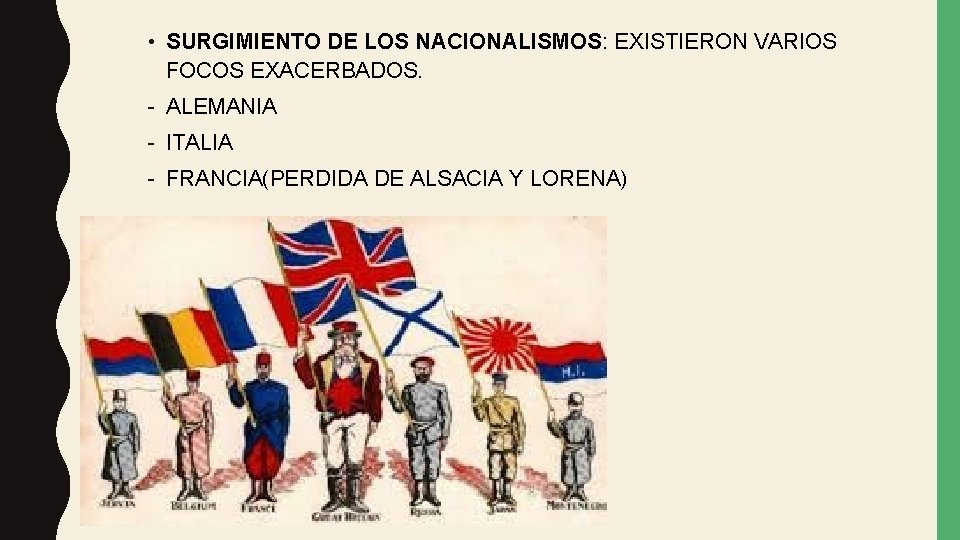  • SURGIMIENTO DE LOS NACIONALISMOS: EXISTIERON VARIOS FOCOS EXACERBADOS. - ALEMANIA - ITALIA