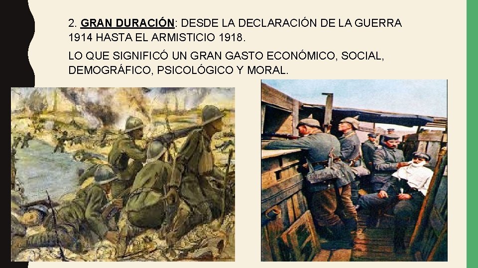 2. GRAN DURACIÓN: DESDE LA DECLARACIÓN DE LA GUERRA 1914 HASTA EL ARMISTICIO 1918.