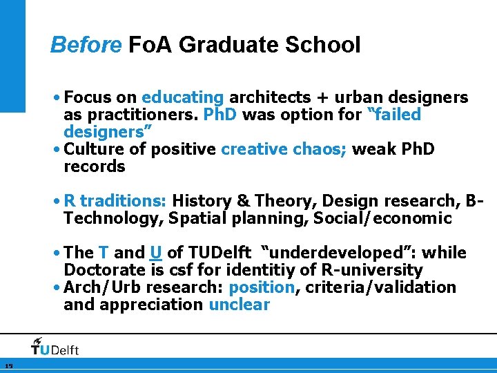 Before Fo. A Graduate School • Focus on educating architects + urban designers as