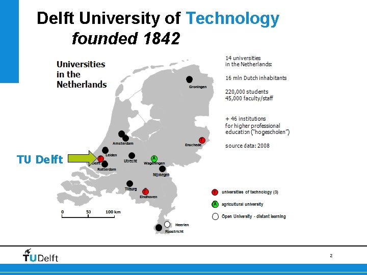 Delft University of Technology founded 1842 TU Delft 2 