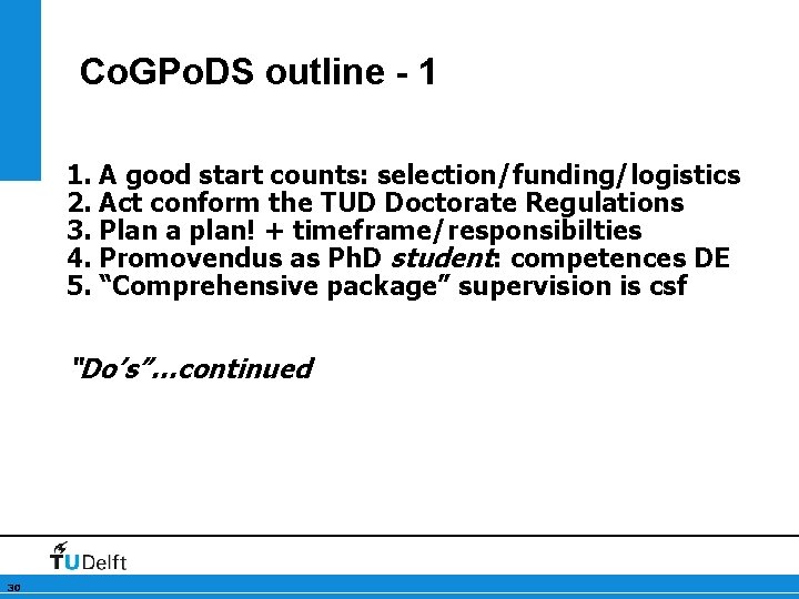 Co. GPo. DS outline - 1 1. A good start counts: selection/funding/logistics 2. Act