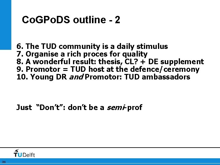 Co. GPo. DS outline - 2 6. The TUD community is a daily stimulus