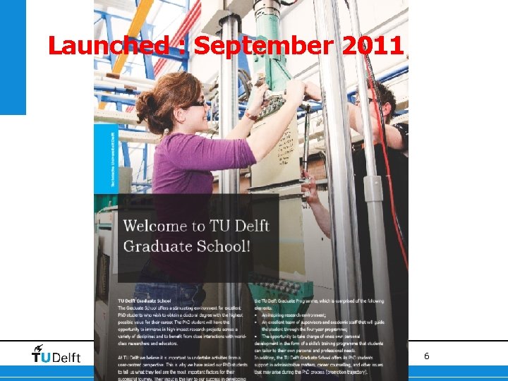 Launched : September 2011 6 