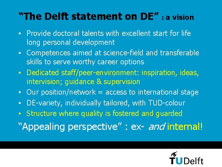 “The Delft statement on DE” : a vision • Provide doctoral talents with excellent