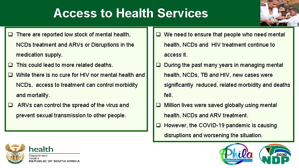 Access to Health Services q There are reported low stock of mental health, q