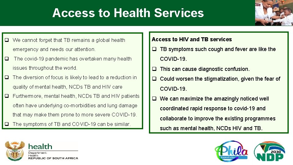 Access to Health Services q We cannot forget that TB remains a global health