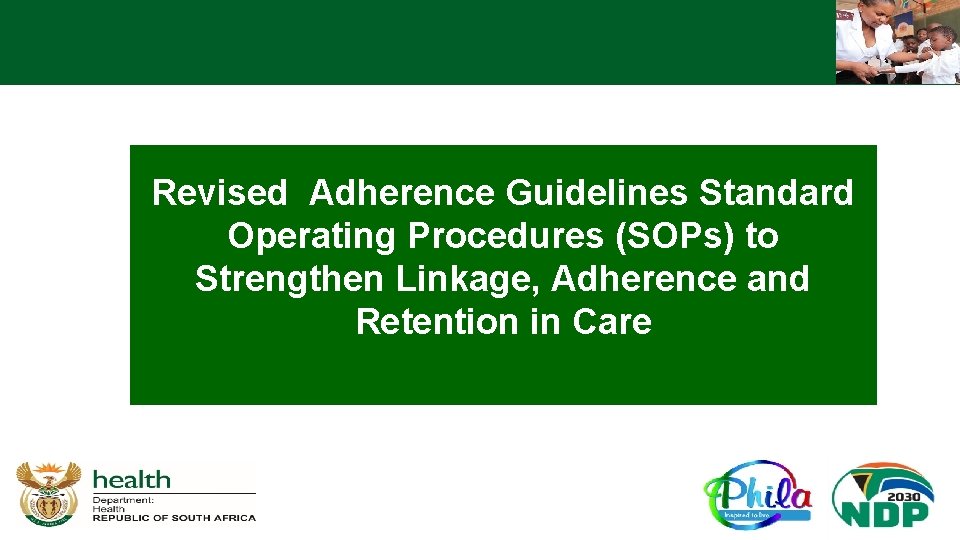 Revised Adherence Guidelines Standard Operating Procedures (SOPs) to Strengthen Linkage, Adherence and Retention in