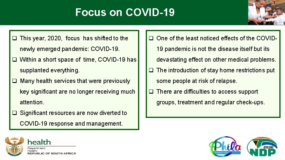 Focus on COVID-19 q This year, 2020, focus has shifted to the q One