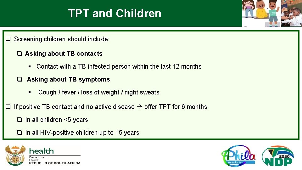 TPT and Children q Screening children should include: q Asking about TB contacts §