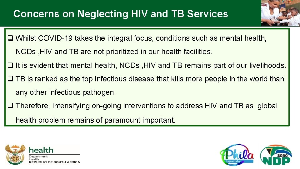 Concerns on Neglecting HIV and TB Services q Whilst COVID-19 takes the integral focus,