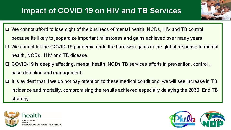 Impact of COVID 19 on HIV and TB Services q We cannot afford to