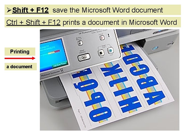 ØShift + F 12 save the Microsoft Word document Ctrl + Shift + F ØShift + F 12 save the Microsoft Word document Ctrl + Shift + F