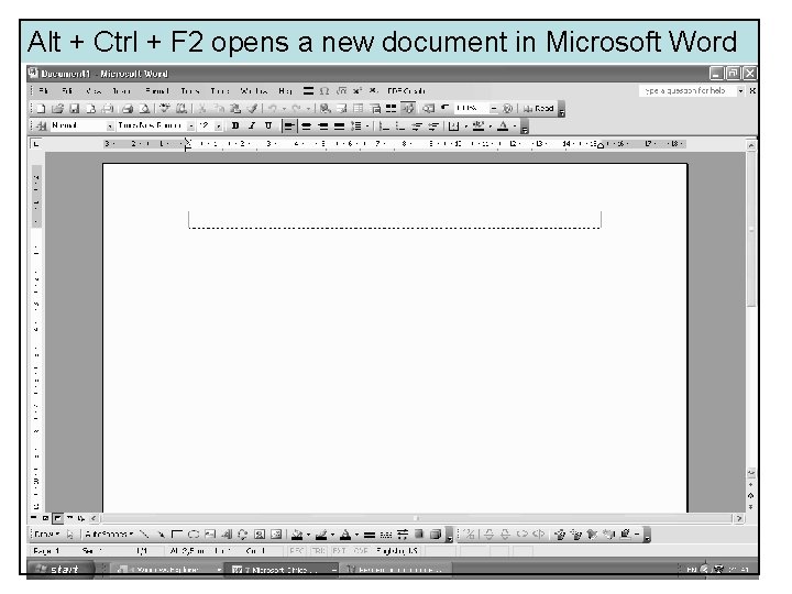 Alt + Ctrl + F 2 opens a new document in Microsoft Word Alt + Ctrl + F 2 opens a new document in Microsoft Word