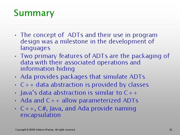 Summary • The concept of ADTs and their use in program design was a