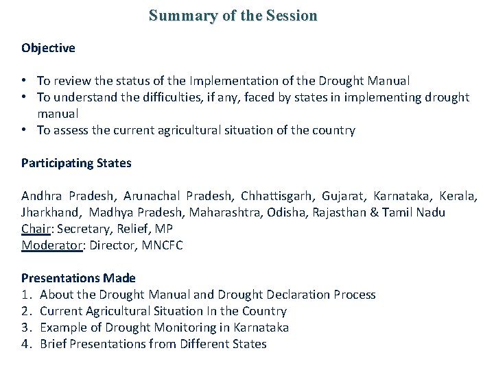 Summary of the Session Objective • To review the status of the Implementation of