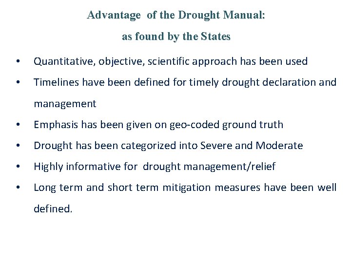 Advantage of the Drought Manual: as found by the States • Quantitative, objective, scientific