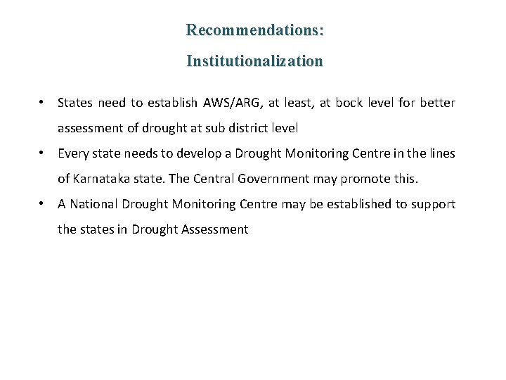 Recommendations: Institutionalization • States need to establish AWS/ARG, at least, at bock level for