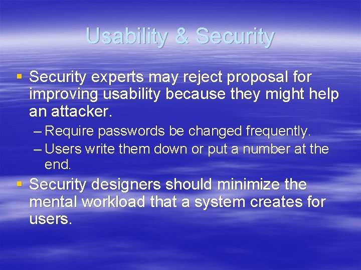 Usability & Security § Security experts may reject proposal for improving usability because they