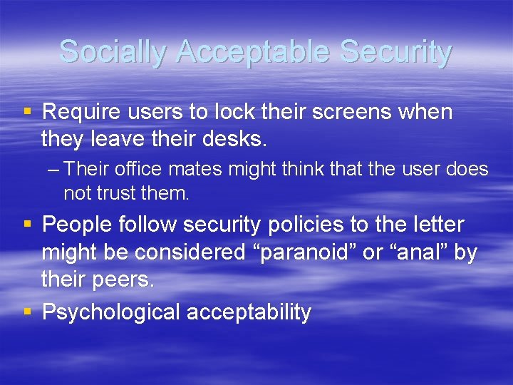 Socially Acceptable Security § Require users to lock their screens when they leave their