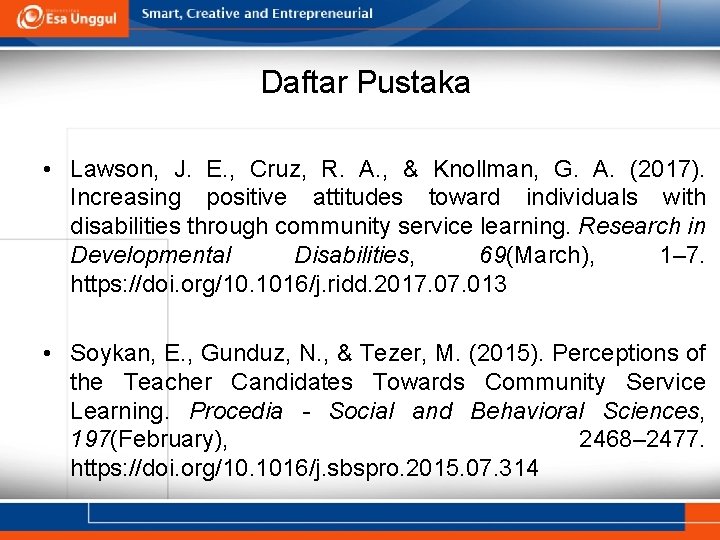 Daftar Pustaka • Lawson, J. E. , Cruz, R. A. , & Knollman, G.