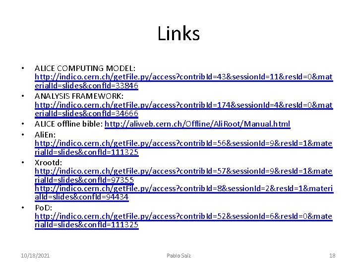 Links • • • ALICE COMPUTING MODEL: http: //indico. cern. ch/get. File. py/access? contrib.