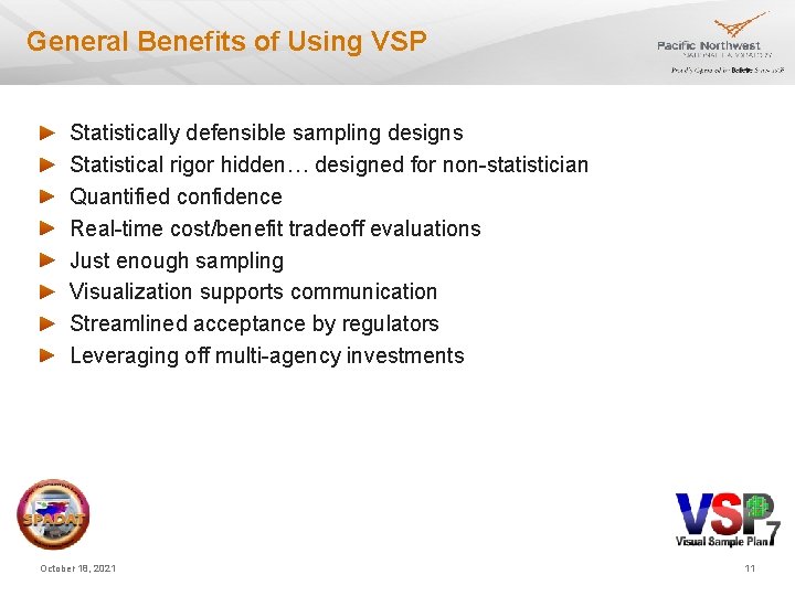 General Benefits of Using VSP Statistically defensible sampling designs Statistical rigor hidden… designed for General Benefits of Using VSP Statistically defensible sampling designs Statistical rigor hidden… designed for