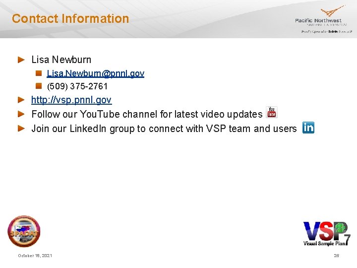 Contact Information Lisa Newburn Lisa. Newburn@pnnl. gov (509) 375 -2761 http: //vsp. pnnl. gov Contact Information Lisa Newburn Lisa. Newburn@pnnl. gov (509) 375 -2761 http: //vsp. pnnl. gov