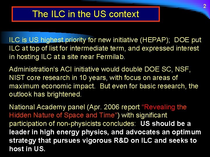 The ILC in the US context ILC is US highest priority for new initiative