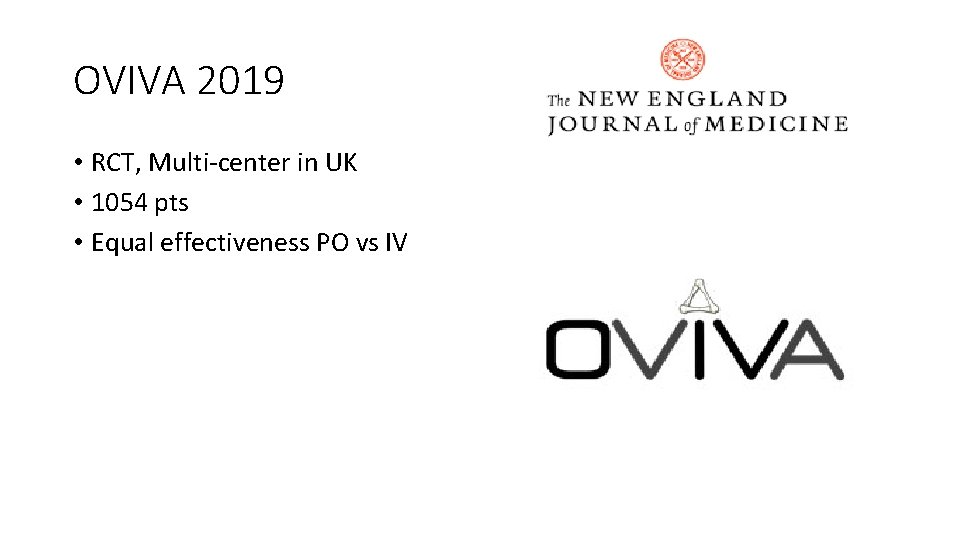 OVIVA 2019 • RCT, Multi-center in UK • 1054 pts • Equal effectiveness PO