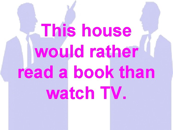 This house would rather read a book than watch TV. 