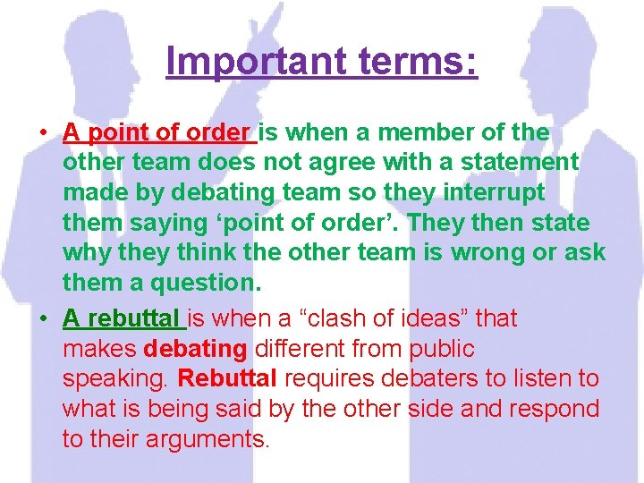 Important terms: • A point of order is when a member of the other