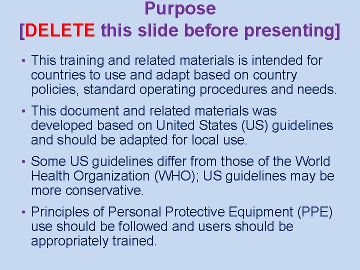 Purpose [DELETE this slide before presenting] • This training and related materials is intended