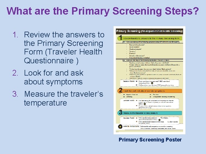 What are the Primary Screening Steps? 1. Review the answers to the Primary Screening