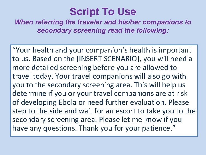 Script To Use When referring the traveler and his/her companions to secondary screening read