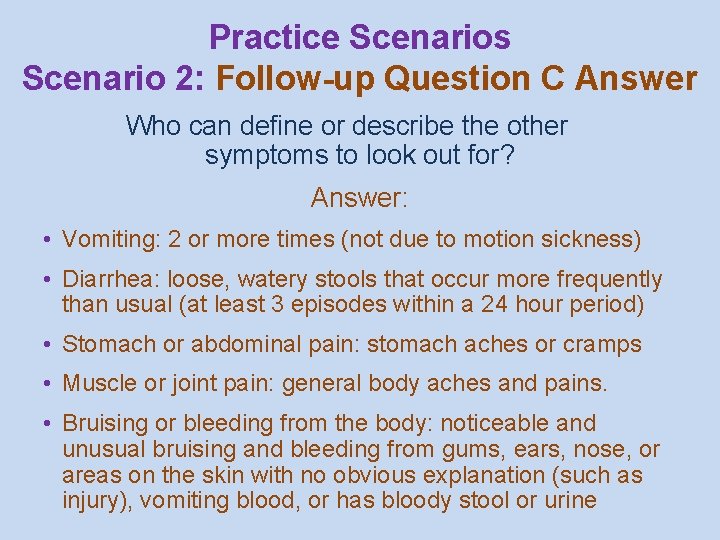 Practice Scenarios Scenario 2: Follow-up Question C Answer Who can define or describe the