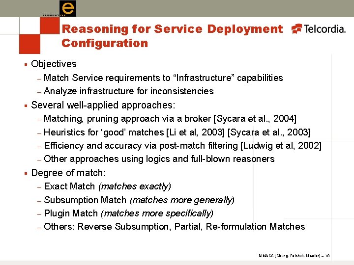 Reasoning for Service Deployment Configuration § Objectives – – § Several well-applied approaches: –