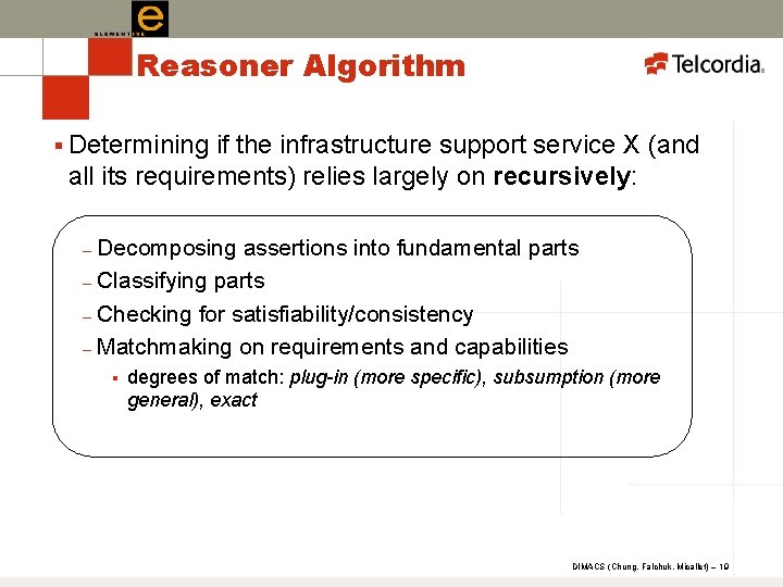 Reasoner Algorithm § Determining if the infrastructure support service X (and all its requirements)