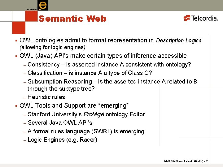 Semantic Web § OWL ontologies admit to formal representation in Description Logics (allowing for