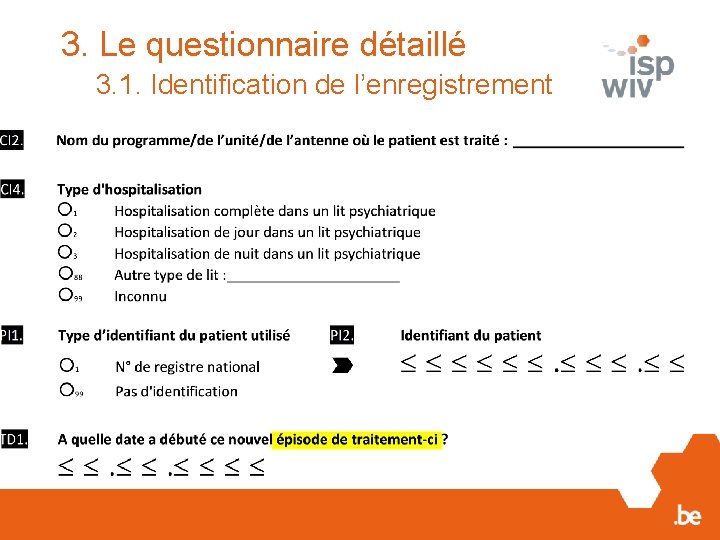 3. Le questionnaire détaillé 3. 1. Identification de l’enregistrement 