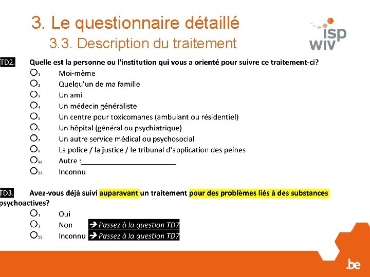 3. Le questionnaire détaillé 3. 3. Description du traitement 